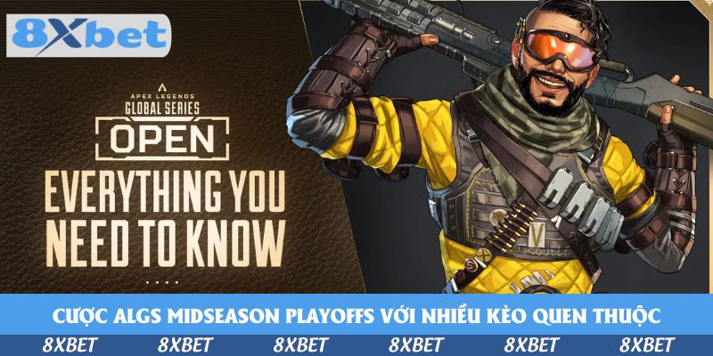 Cược ALGS Midseason Playoffs với nhiều kèo quen thuộc